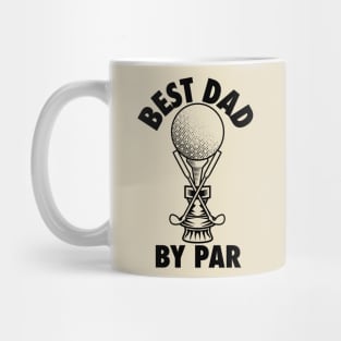 Best Dad by Par - Golf gift for Father's Day Mug